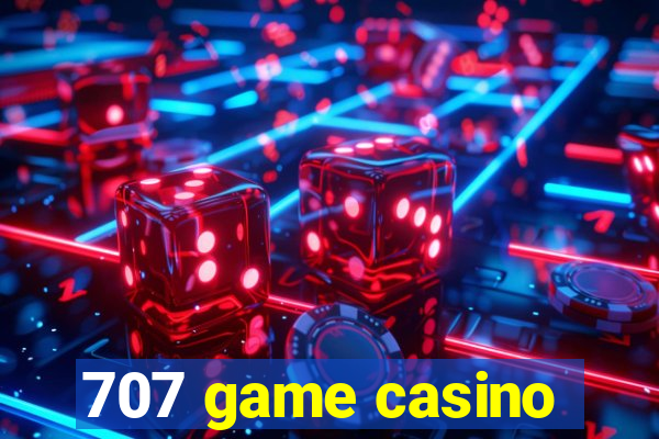 707 game casino